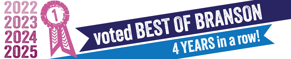 Voted Best of Branson 4 Years in a Row!